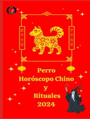 Perro Horóscopo Chino y Rituales 2024 von Independently published